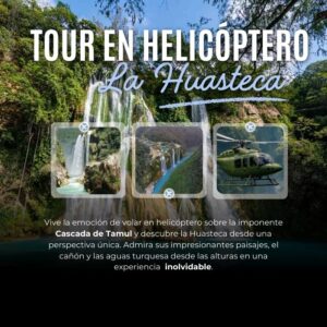 Paquete 4 – Vuelo por la Huasteca